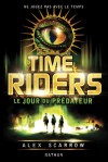 Time riders 2 le jour du predateur alex scarrow