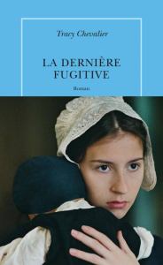 la-derniere-fugitive-tracy-chevalier